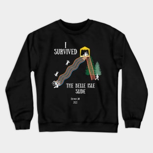 I survived the Belle Isle Slide yt Crewneck Sweatshirt